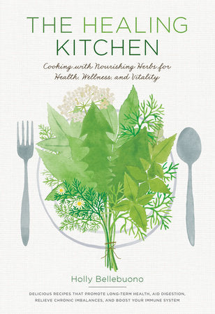 The Healing Kitchen Hardcover by Holly Bellebuono