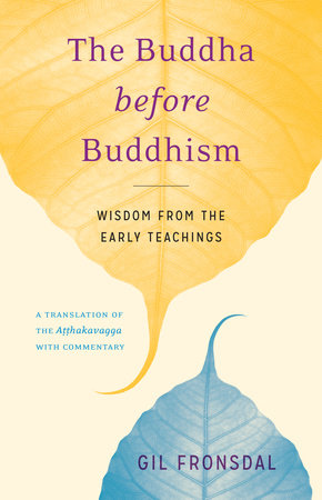 The Buddha before Buddhism Paperback by Gil Fronsdal