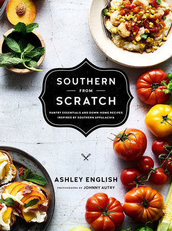 Southern from Scratch Hardcover by Ashley English; photographs by Johnny Autry