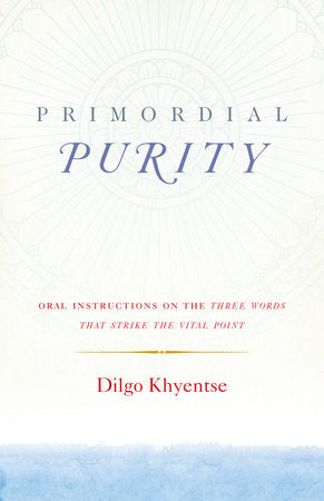 Primordial Purity Paperback by Dilgo Khyentse Rinpoche