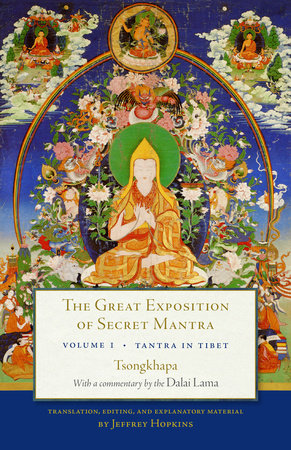 The Great Exposition of Secret Mantra, Volume One Paperback by The Dalai Lama, Tsongkhapa, translated and edited by Jeffrey Hopkins