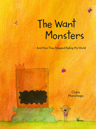 The Want Monsters Hardcover by Chelo Manchego
