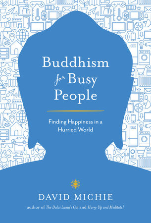 Buddhism for Busy People Paperback by David Michie