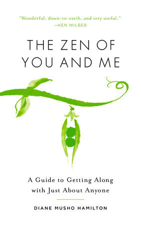 The Zen of You and Me Paperback by Diane Musho Hamilton