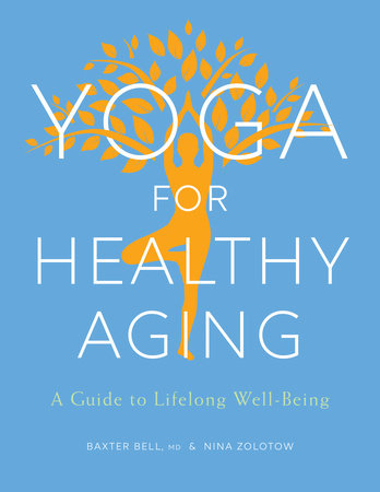 Yoga for Healthy Aging Paperback by Baxter Bell and Nina Zolotow
