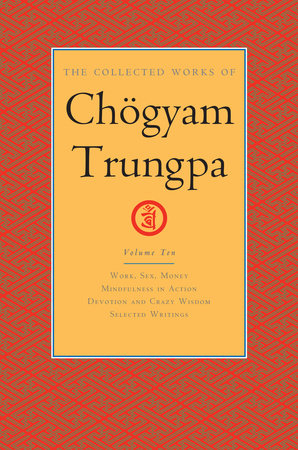 The Collected Works of Chögyam Trungpa, Volume 10 Hardcover by Chögyam Trungpa, edited by Carolyn Rose Gimian
