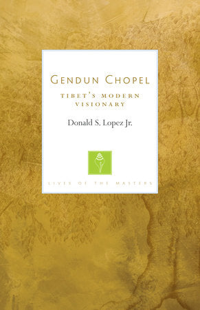 Gendun Chopel Paperback by Donald S. Lopez, Jr.
