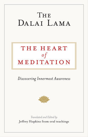 The Heart of Meditation Paperback by The Dalai Lama, translated and edited by Jeffrey Hopkins