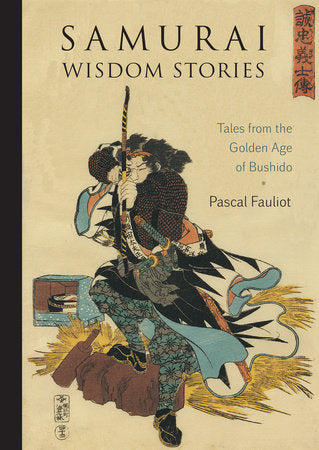 Samurai Wisdom Stories Paperback by Pascal Fauliot