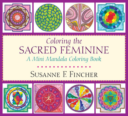 Coloring the Sacred Feminine Paperback by Susanne F. Fincher
