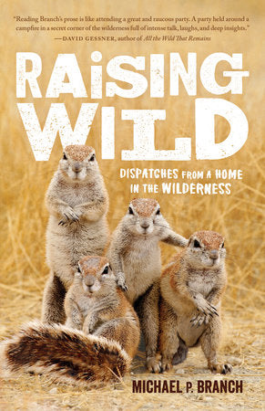 Raising Wild Paperback by Michael P. Branch