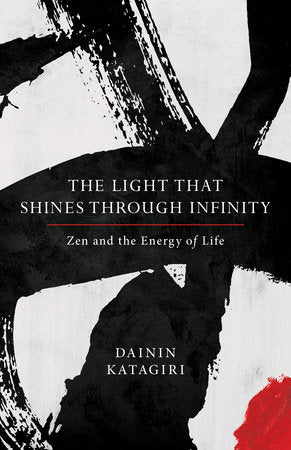 The Light That Shines through Infinity Paperback by Dainin Katagiri