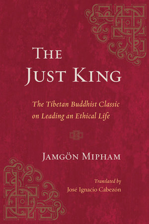 The Just King Paperback by Jamgön Mipham; translated by José Cabezón