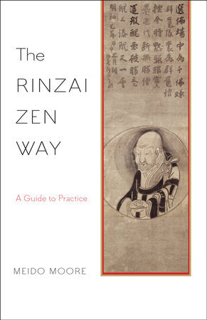 The Rinzai Zen Way Paperback by Meido Moore