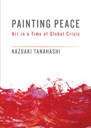 Painting Peace Paperback by Kazuaki Tanahashi