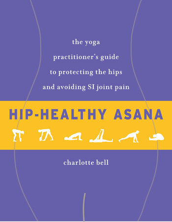 Hip-Healthy Asana Paperback by Charlotte Bell
