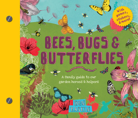 Bees, Bugs, and Butterflies Hardcover by Ben Raskin