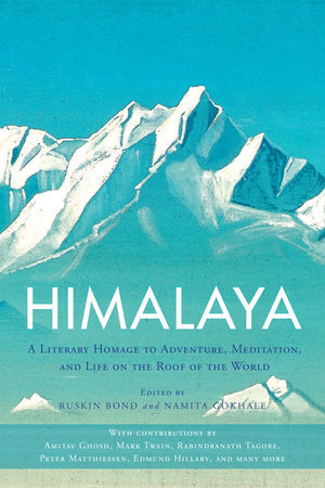 Himalaya Paperback by Edited by Ruskin Bond and Namita Gokhale