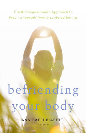 Befriending Your Body Paperback by Ann Saffi Biasetti