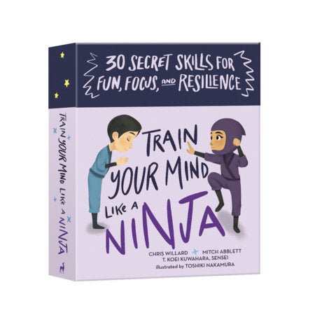 Train Your Mind Like a Ninja Merchandise by Chris Willard, Mitch Abblett, and T. Koei Kuwahara, Sensei; illustrated by Toshiki Nakamura