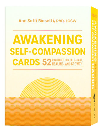 Awakening Self-Compassion Cards Merchandise by Ann Saffi Biasetti, PhD, LCSW