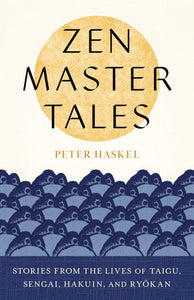 Zen Master Tales Paperback by Peter Haskel