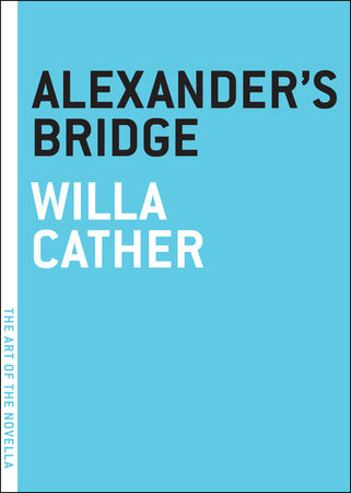 Alexander's Bridge TR by Willa Cather
