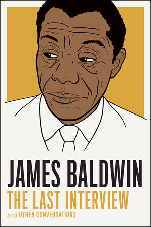 James Baldwin: The Last Interview Paperback by James Baldwin