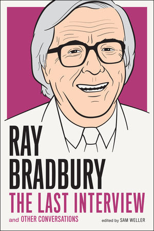 Ray Bradbury: The Last Interview Paperback by Ray Bradbury