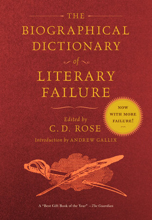 The Biographical Dictionary of Literary Failure Paperback by C. D. Rose