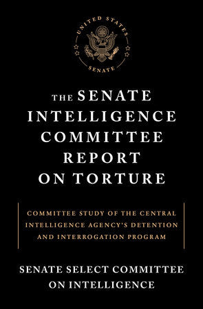 The Senate Intelligence Committee Report on Torture Paperback by Senate Select Committee on Intelligence