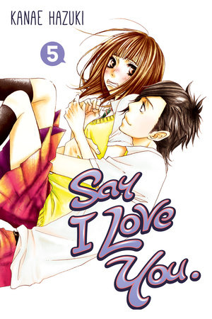 Say I Love You. 5 Paperback by Kanae Hazuki