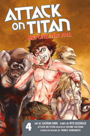 Attack on Titan: Before the Fall 4 Paperback by Original concept by Hajime Isayama; Story by Ryo Suzukaze; Art by Satoshi Shiki