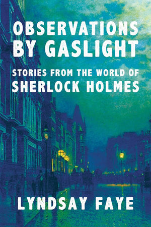 Observations by Gaslight TR by Lyndsay Faye