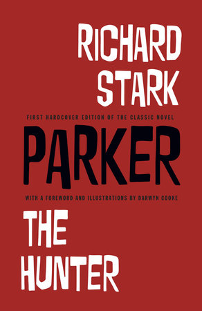 Richard Stark's Parker: The Hunter Hardcover by Richard Stark