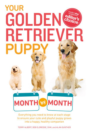 Your Golden Retriever Puppy Month by Month Paperback by Terry Albert. Deb Eldredge, DVM & Alan Gunther