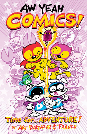 Aw Yeah Comics Volume 2: Time for.... Adventure! Paperback by Art Baltazar and Franco