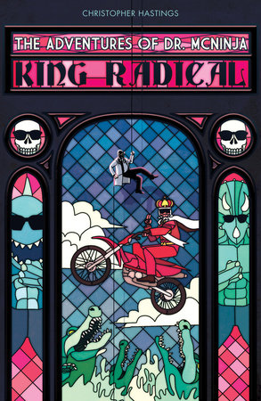 Adventures of Dr. McNinja, The: King Radical TR by Christopher Hastings