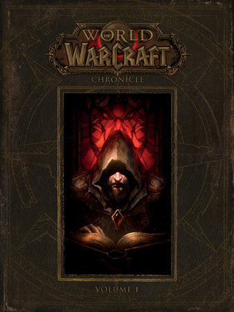 World of Warcraft: Chronicle Volume 1 Hardcover by Blizzard Entertainment