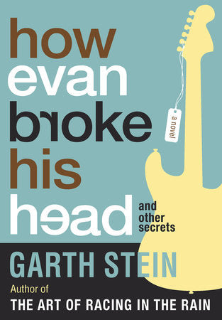 How Evan Broke His Head and Other Secrets Paperback by Garth Stein