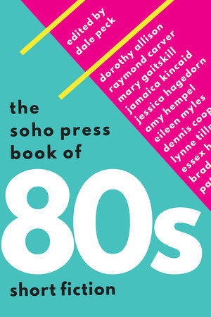 The Soho Press Book of '80s Short Fiction Paperback by Dale Peck