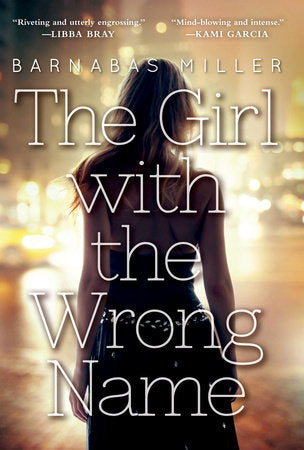 The Girl with the Wrong Name Paperback by Barnabas Miller