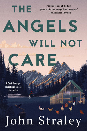 The Angels Will Not Care Paperback by John Straley