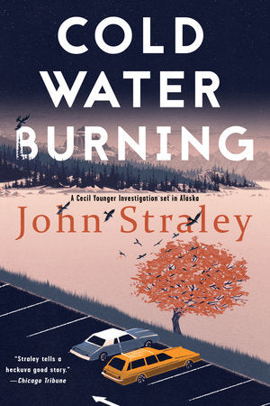 Cold Water Burning Paperback by John Straley