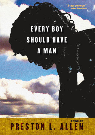 Every Boy Should Have a Man Paperback by PrestonL. Allen