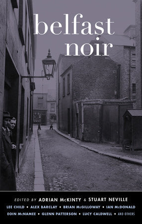 Belfast Noir Paperback by Adrian McKinty; Stuart Neville
