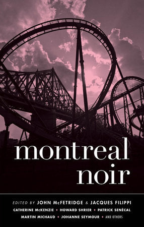 Montreal Noir Paperback by John McFetridge; Jacques Filippi