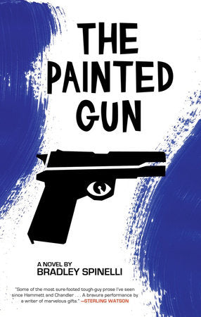 The Painted Gun Paperback by Bradley Spinelli