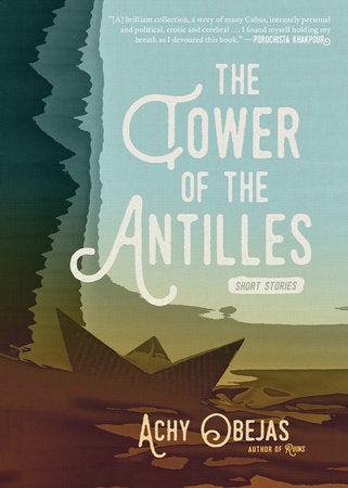 The Tower of the Antilles Hardcover by Achy Obejas