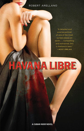 Havana Libre Paperback by Robert Arellano